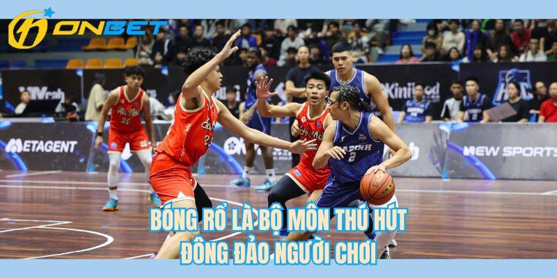 Bóng rổ là bộ môn thú hút đông đảo người chơi