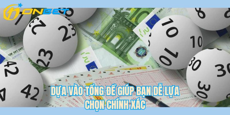 Dựa vào tổng đề giúp bạn dễ lựa chọn chính xác